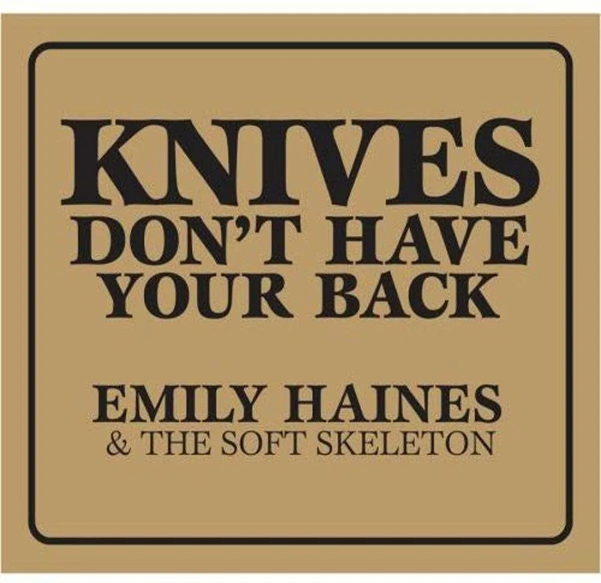 KNIVES DON'T HAVE YOUR BACK